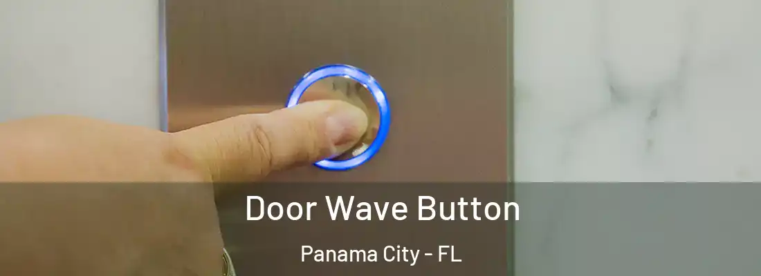 Door Wave Button Panama City - FL
