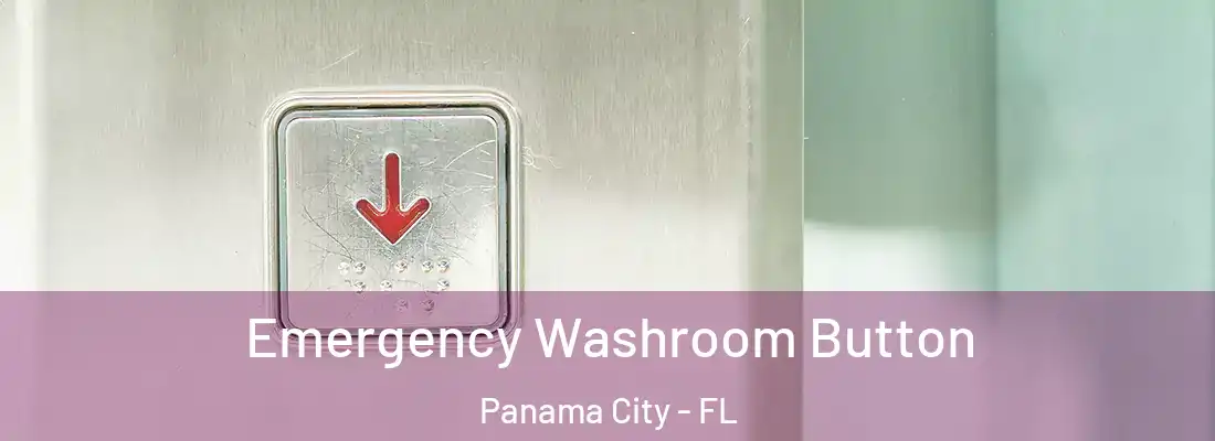 Emergency Washroom Button Panama City - FL