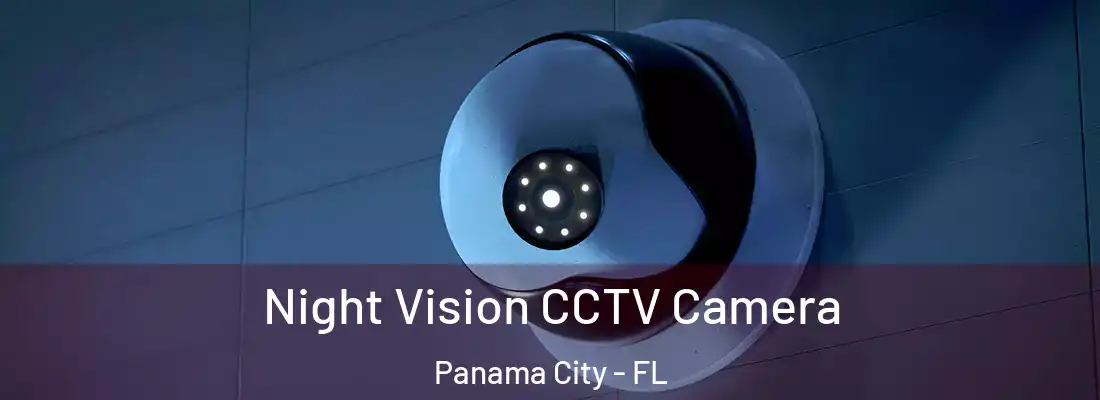 Night Vision CCTV Camera Panama City - FL
