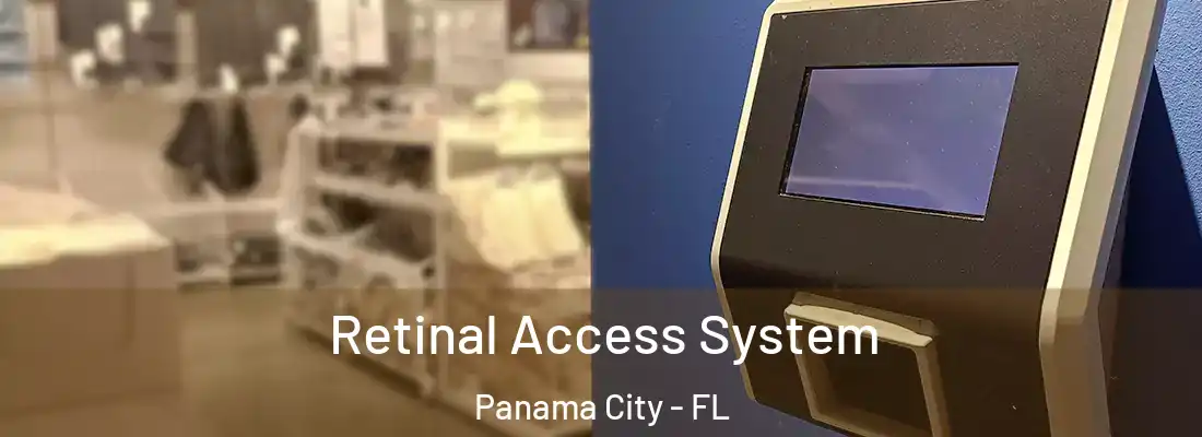 Retinal Access System Panama City - FL