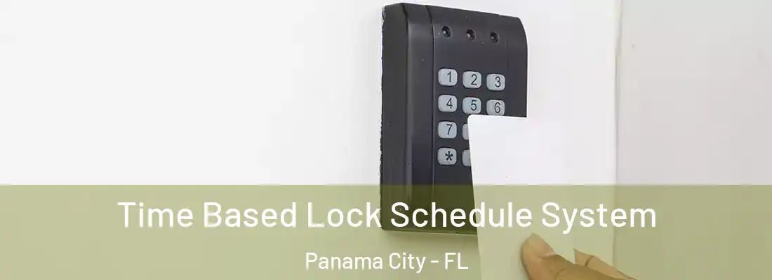 Time Based Lock Schedule System Panama City - FL